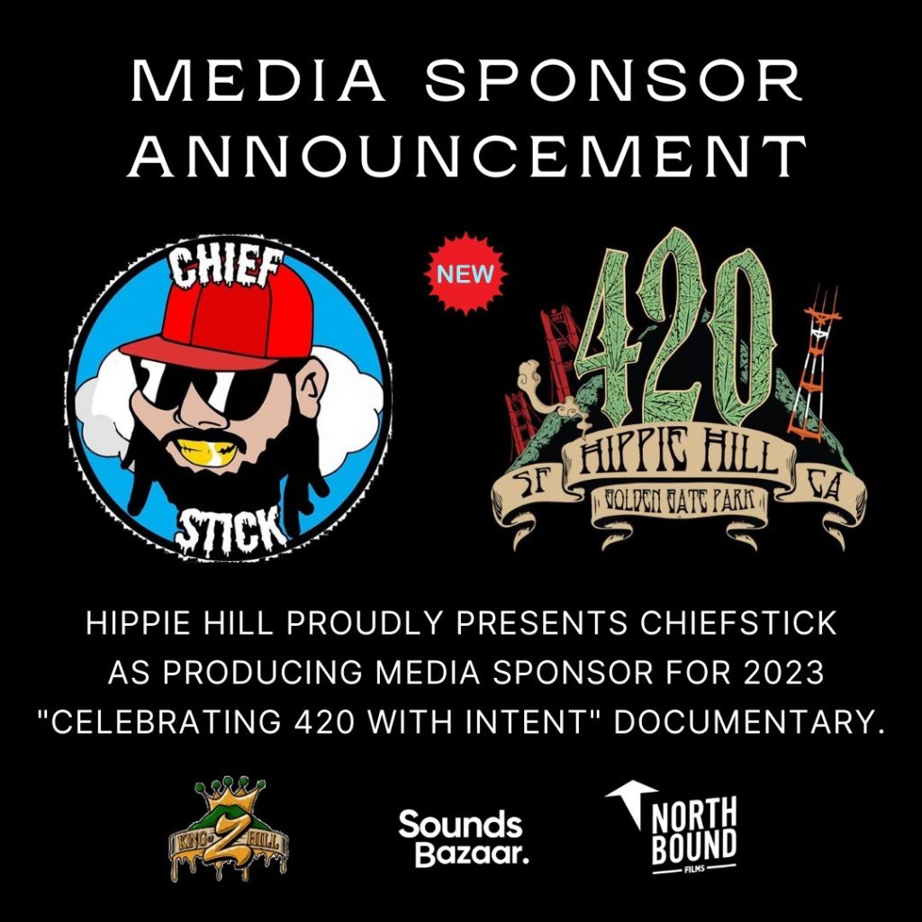 chief stick media sponsor 420 hippie hill documentary celebrating 420 with intent