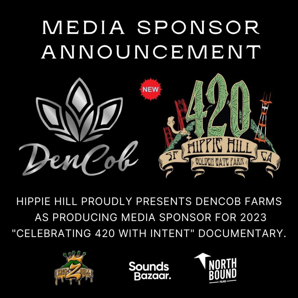 dencob farms media sponsor 420 hippie hill documentary celebrating 420 with intent
