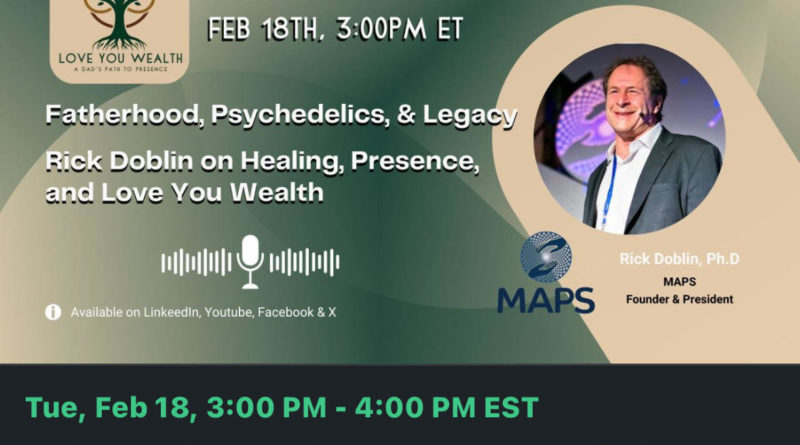 love you wealth podcast with rick doblin of maps